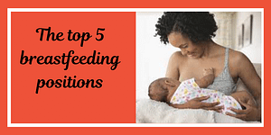 Top 5 Breastfeeding Positions